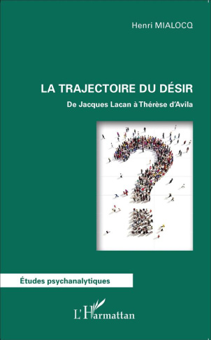 La trajectoire du désir. De Jacques Lacan à Thérèse d'Avila