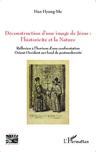 Déconstruction d'une image de Jésus : l'historicité et la nature. Réflexion à l'horizon d'une confro