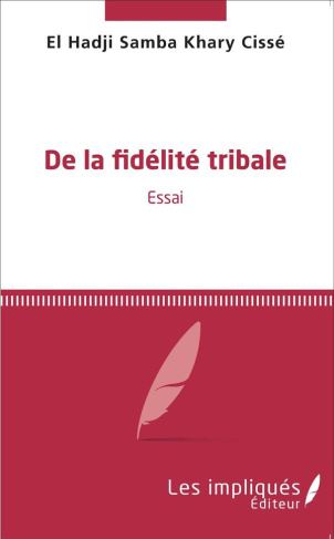 De la fidélité tribale. Essai