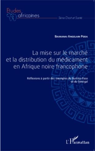La mise sur le marché et la distribution du médicament en Afrique noire francophone. Réflexions à pa
