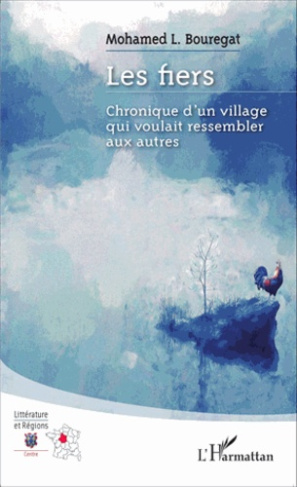 Les fiers. Chronique d'un village qui voulait ressembler aux autres