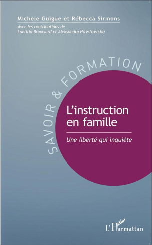 L'instruction en famille. Une liberté qui inquiète