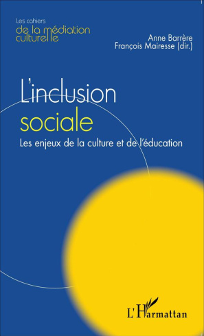 L'inclusion sociale. Les enjeux de la culture et de l'éducation
