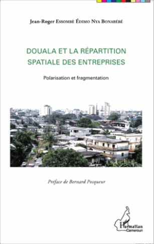 Douala et la répartition spatiale des entreprises. Polarisation et fragmentation