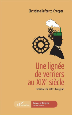 Une lignée de verriers au XIXe siècle. Itinéraires de petits-bourgeois