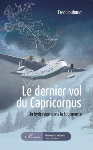Le dernier vol du Capricornus. Un hydravion dans la tourmente