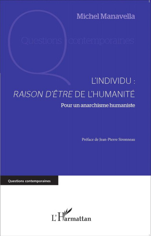 L'individu : raison d'être de l'humanité. Pour un anarchisme humaniste