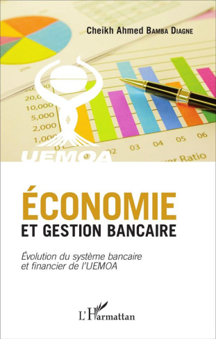 Economie et gestion bancaire. Evolution du système bancaire et financier de l'UEMOA