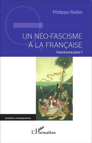 Un néo-fascisme à la française. Faut-il avoir peur ?