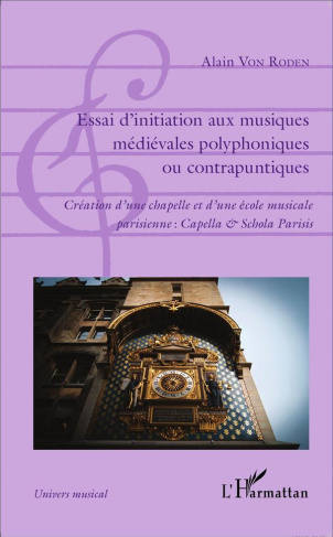Essai d'initiation aux musiques médiévales polyphoniques ou contrapuntiques. Création d'une chapelle
