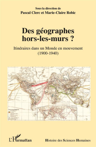 Des géographes hors-les-murs ? Itinéraires dans un monde en mouvement (1900-1940)