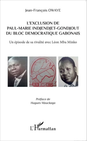 L'exclusion de Paul-Marie Indjendjet-Gondjout du Bloc démocratique gabonais. Un épisode de sa rivali