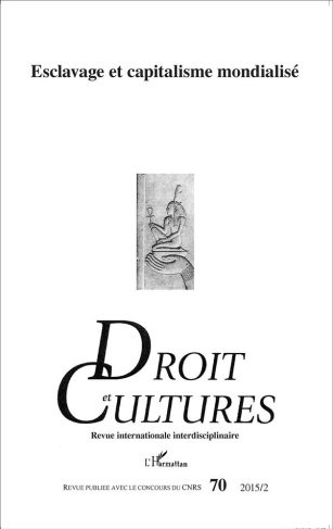 Droit et cultures N° 70-2015/2 : Esclavage et capitalisme mondialisé