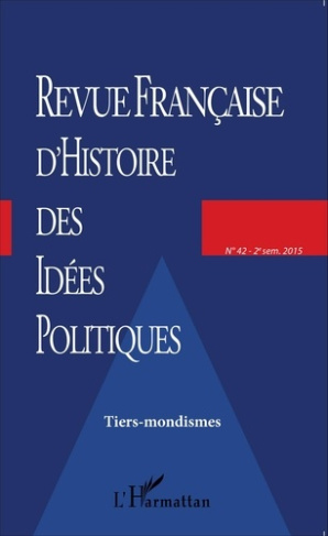 Revue française d'Histoire des idées politiques N° 42, 2e semestre 2015 : Tiers-mondismes
