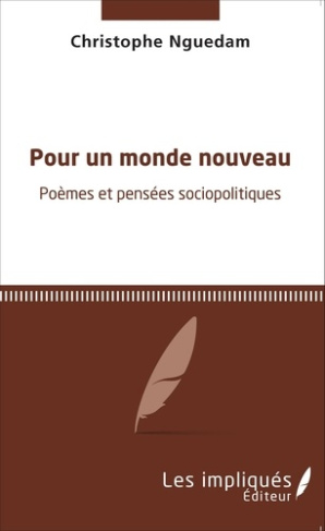 Pour un monde nouveau. Poèmes et pensées sociopolitiques
