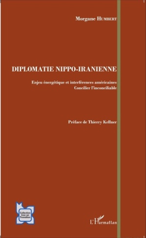 Diplomatie nippo-iranienne. Enjeu énergétique et interférences américaines - Concilier l'inconciliab