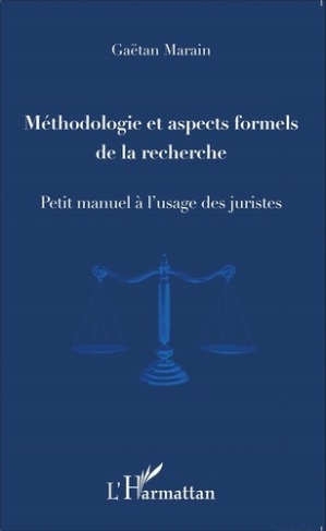 Méthodologie et aspects formels de la recherche. Petit manuel à l'usage des juristes