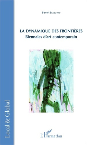 La dynamique des frontières. Biennales d'art contemporain