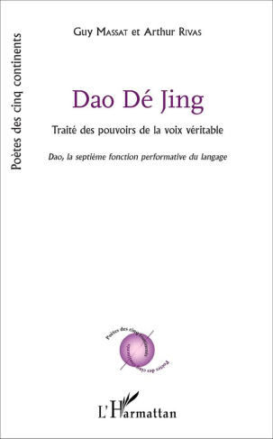 Tao Te King (Dao Dé Jing). Traité des pouvoirs de la voix véritable, Dao, la septième fonction perfo