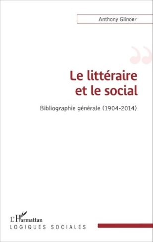 Le littéraire et le social. Bibliographie générale (1904-2014)