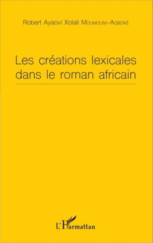 LES CREATIONS LEXICALES DANS LE ROMAN AFRICAIN
