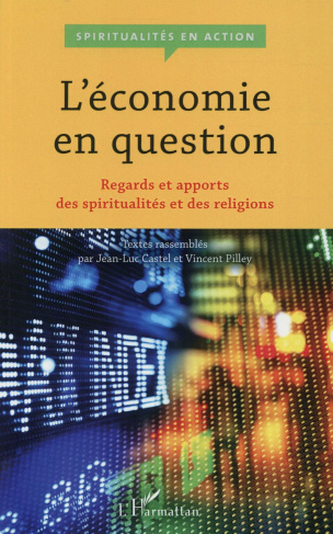 L'économie en question. Regards et apports des spiritualités et des religions