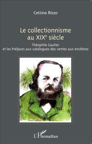 Le collectionnisme au XIXe siècle. Théophile Gautier et les Préfaces aux catalogues des ventes aux e