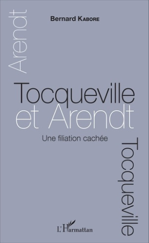 Tocqueville et Arendt. Une filiation cachée