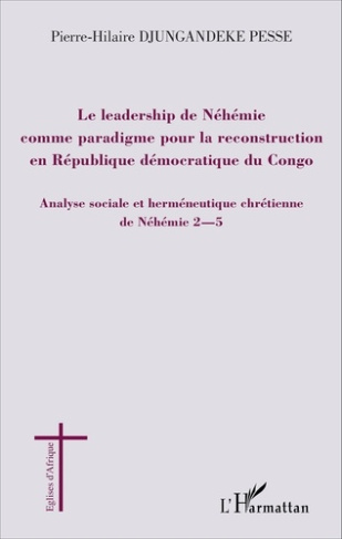 Le leadership de Néhémie comme paradigme pour la reconstruction en République démocratique du Congo.