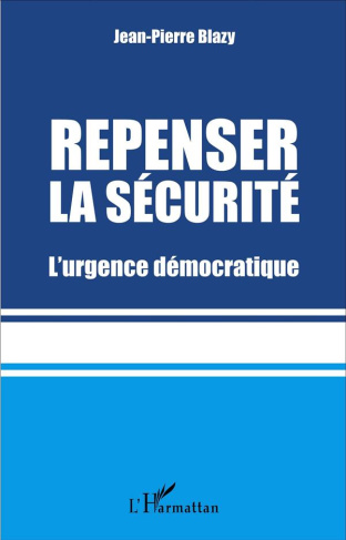 Repenser la sécurité. L'urgence démocratique