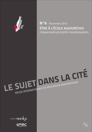 Le sujet dans la cité N° 6, Novembre 2015 : Etre à l'école aujourd'hui. Citoyenneté, pluralité, mond