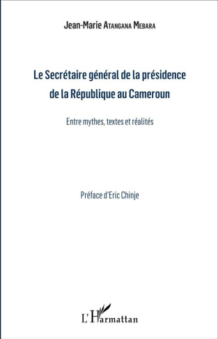 Le Secrétaire général de la présidence de la République du Cameroun. Entre mythes, textes et réalité