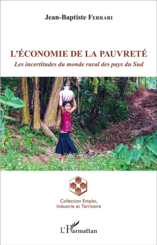 L'économie de la pauvreté. Les incertitudes du monde rural des pays du Sud
