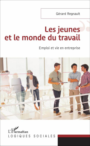 Les jeunes et le monde du travail. Emploi et vie en entreprise
