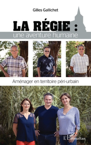 La régie : une aventure humaine. Aménager en territoire péri-urbain