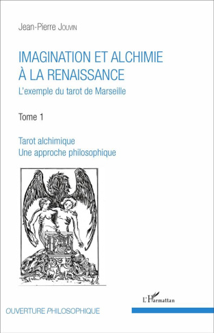 Imagination et alchimie à la Renaissance. L'exemple du tarot de Marseille Tome 1, Tarot alchimique,