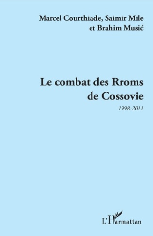 Le Combat des Rroms de Cossovie. 1998-2011
