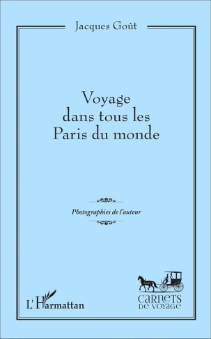 Voyage dans tous les Paris du monde