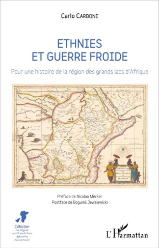 Ethnies et guerre froide. Pour une histoire de la région des grands lacs d'Afrique