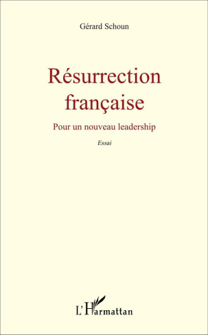 Résurrection française. Pour un nouveau leadership