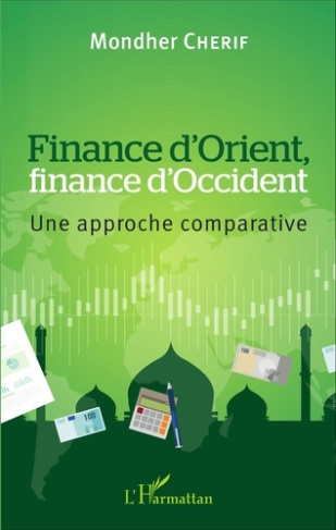 Finance d'Orient, finance d'Occident. Une approche comparative
