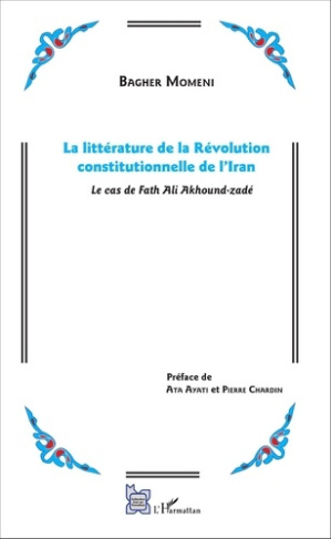 La littérature de la Révolution constitutionnelle de l'Iran. Le cas de Fath Ali Akhound-zadé