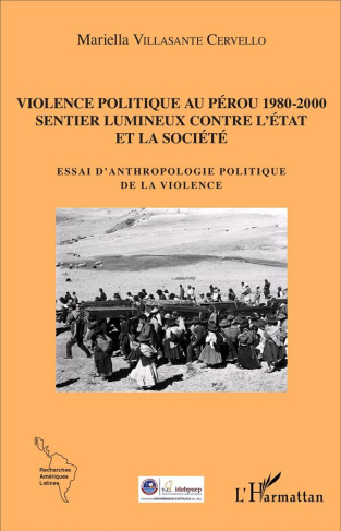 Violence politique au Pérou 1980-2000, Sentier lumineux contre l'Etat et la société. Essai d'anthrop