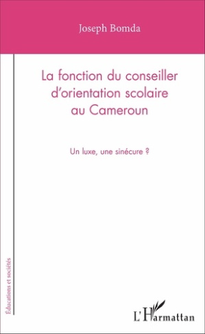 La fonction du conseiller d'orientation scolaire au Cameroun. Un luxe, une sinécure ?