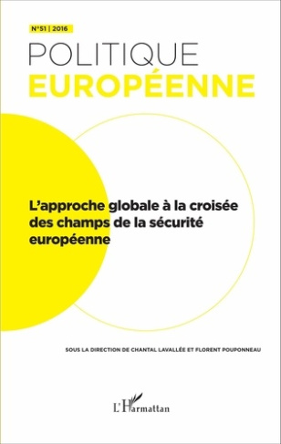 Politique européenne N° 51/2016 : L'approche globale à la croisée des champs de la sécurité européen