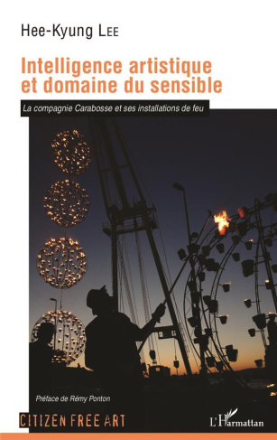Intelligence artistique et domaine du sensible. La compagnie Carabosse et ses installations de feu