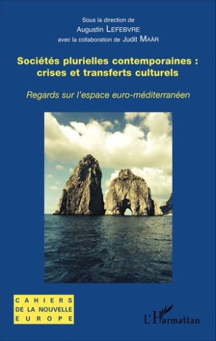Sociétés plurielles contemporaines : crises et transferts culturels. Regards sur l'espace euro-médit