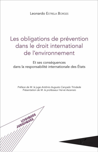 Les obligations de prévention dans le droit international de l'environnement. Et ses conséquences da