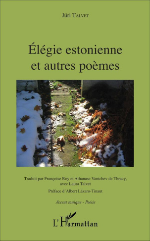 Élégie estonnienne et autres poèmes. Traduit par Françoise Roy et Athanase Vantchev de Thracy, a