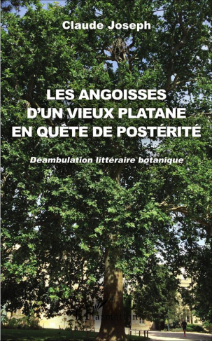 Les angoisses d'un vieux platane en quête de postérité. Déambulation littéraire botanique